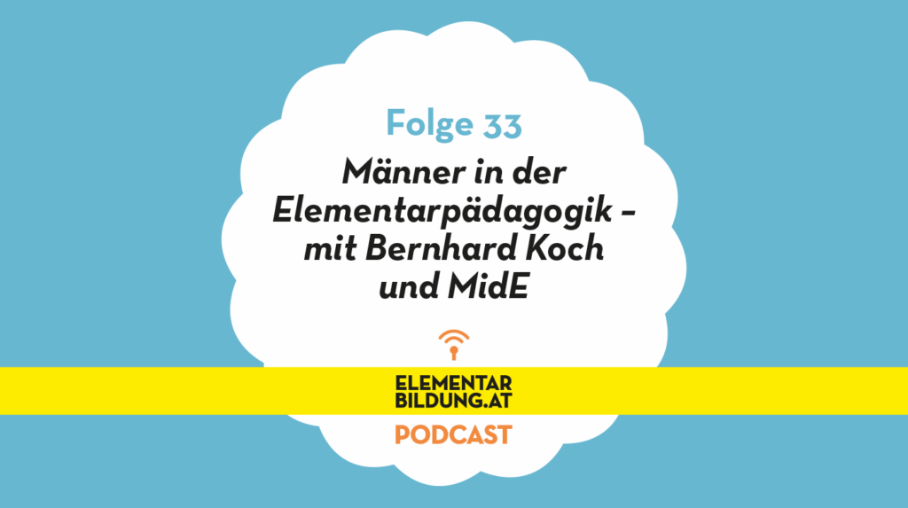 elementarbildung.at Folge 33: Männer in der Elementarpädagogik – mit Bernhard Koch und MidE